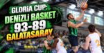 Gloria Cup: Denizli Basket 93-89 Galatasaray