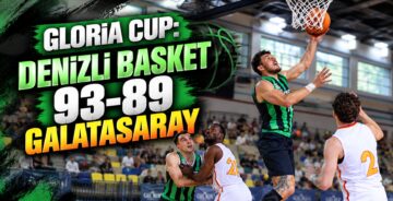 Gloria Cup: Denizli Basket 93-89 Galatasaray