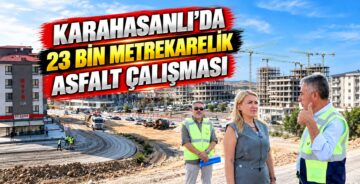 Karahasanlı’da 23 Bin Metrekarelik Asfalt Çalışması
