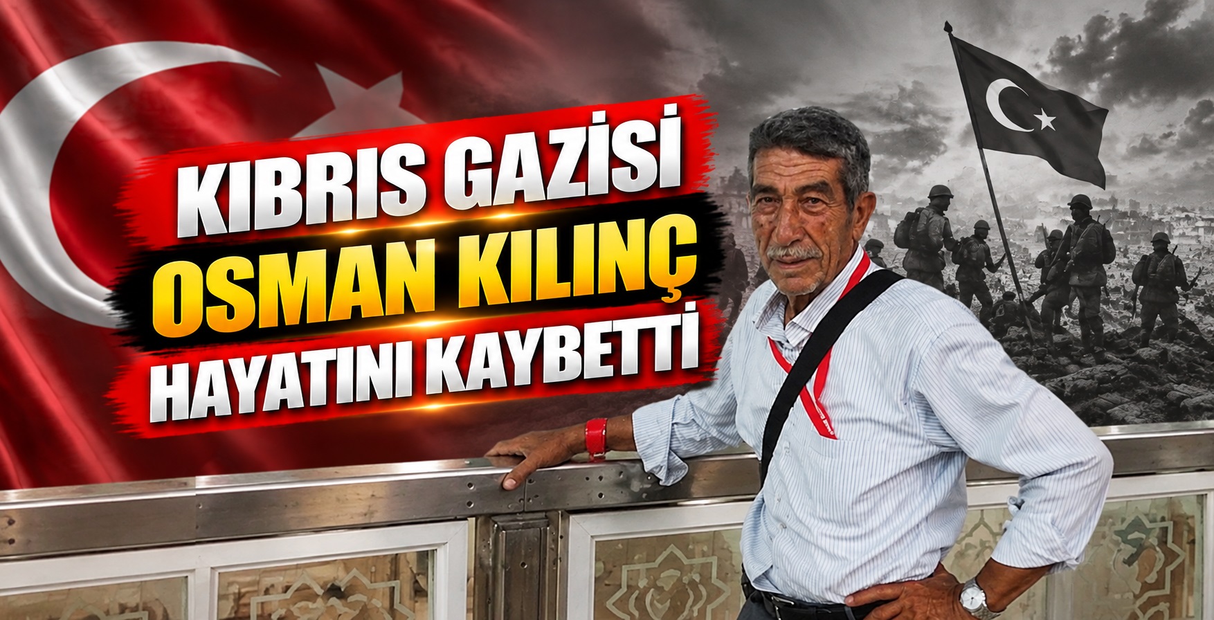 Kıbrıs Gazisi Osman Kılınç Hayatını Kaybetti
