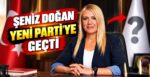 Şeniz Doğan, Yeni Parti’ye Geçti