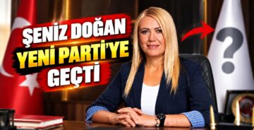 Şeniz Doğan, Yeni Parti’ye Geçti