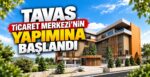 Tavas Ticaret Merkezi’nin Yapımına Başlandı