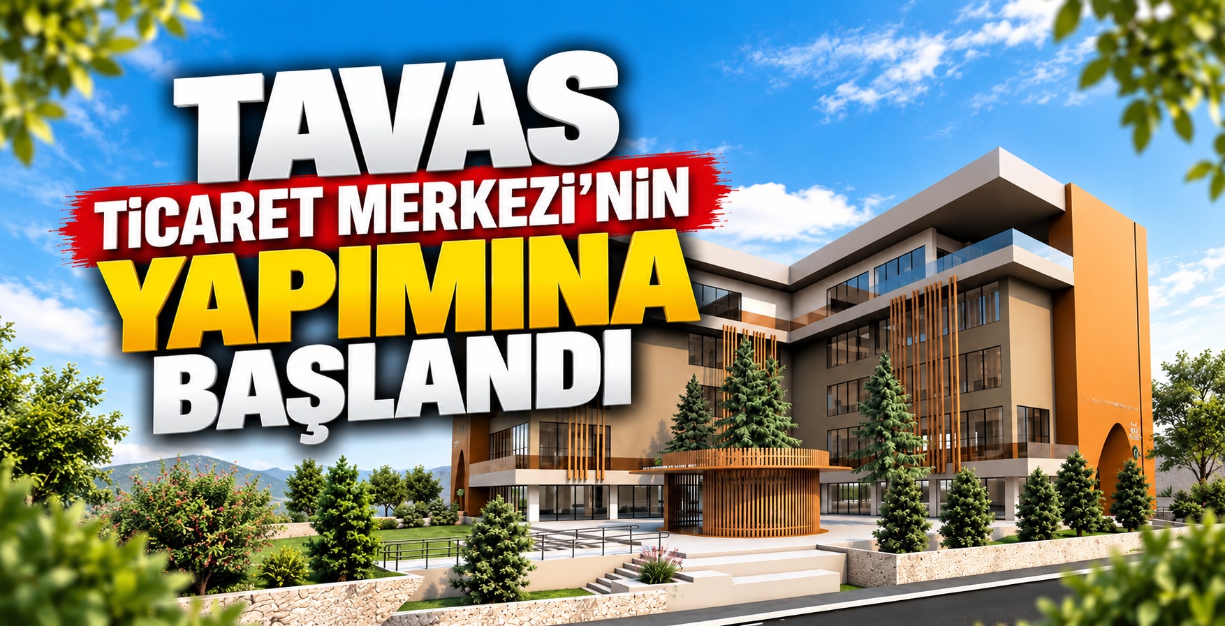 Tavas Ticaret Merkezi’nin Yapımına Başlandı