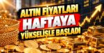 Altın Fiyatları Haftaya Yükselişle Başladı