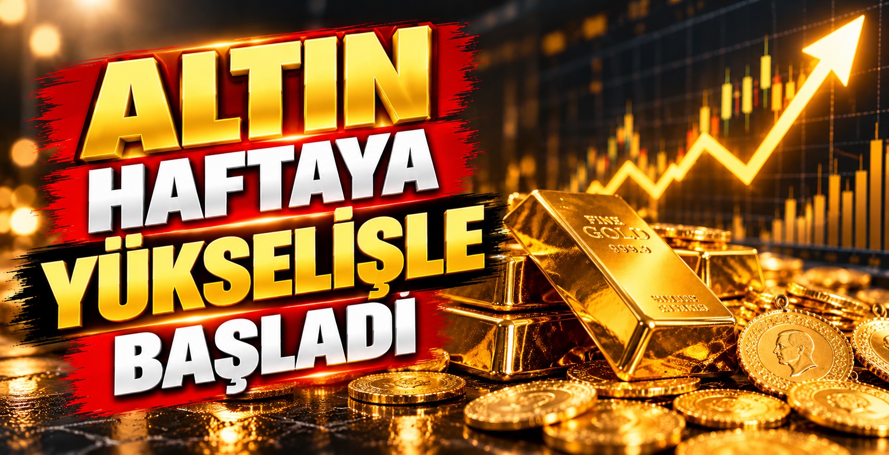 Altın Haftaya Yükselişle Başladı