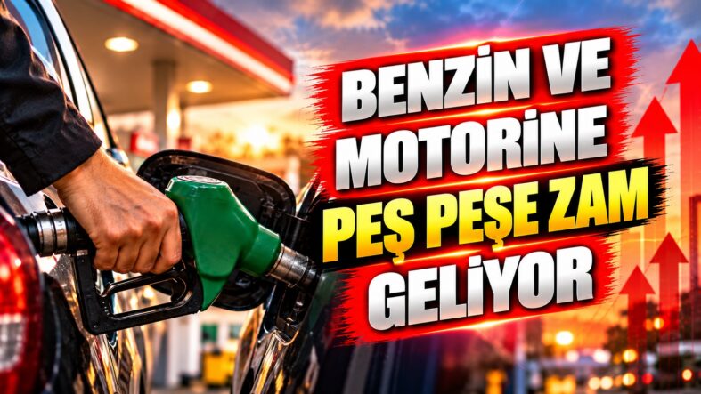 A Benzin ve Motorine Peş Peşe Zam Geliyor