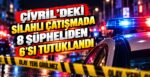 Çivril’deki Silahlı Çatışmada 8 Şüpheliden 6’sı Tutuklandı