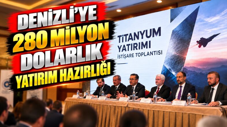 A Denizliye 280 Milyon Dolarlık Yatırım Hazırlığı