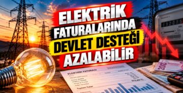Elektrik Faturalarında Devlet Desteği Azalabilir