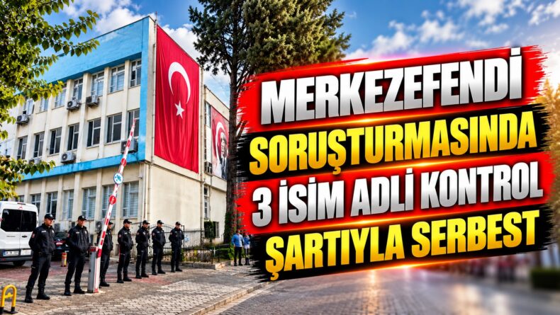 3 İsim Adli Kontrol Şartıyla Serbest