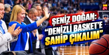 Şeniz Doğan: “Denizli Basket’e Sahip Çıkalım”